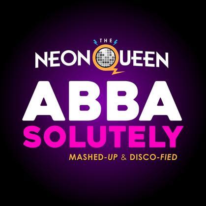 The Neon Queen "ABBAsolutely"